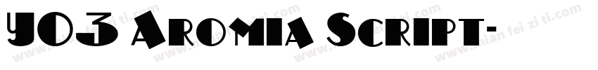 Y03 Aromia Script字体转换